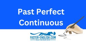 The past perfect continuous - What it is and how to use it