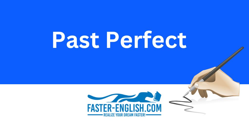 The past perfect tense - What it is and how to use it