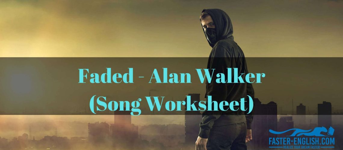 Faded Alan Walker song worksheet